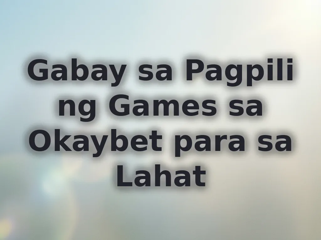 Gabay sa pagpili ng games